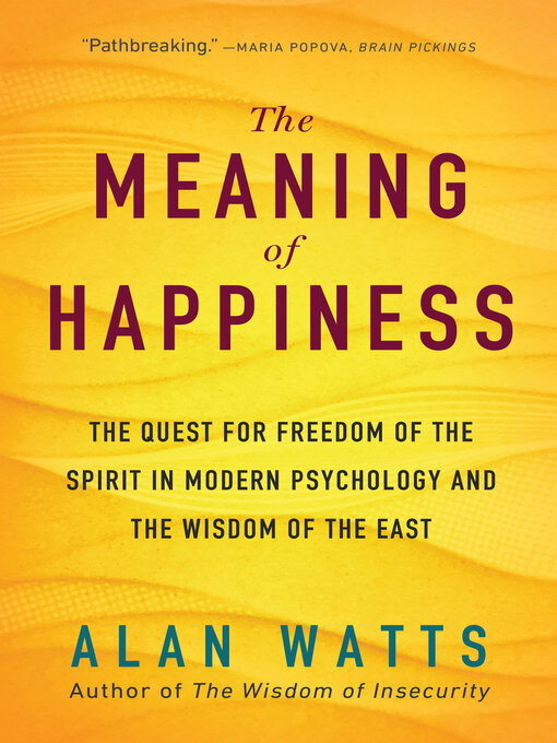 Title details for The Meaning of Happiness by Alan Watts - Wait list